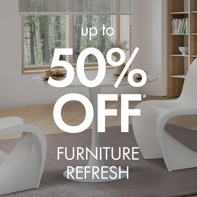 Up to 50% Off* Furniture